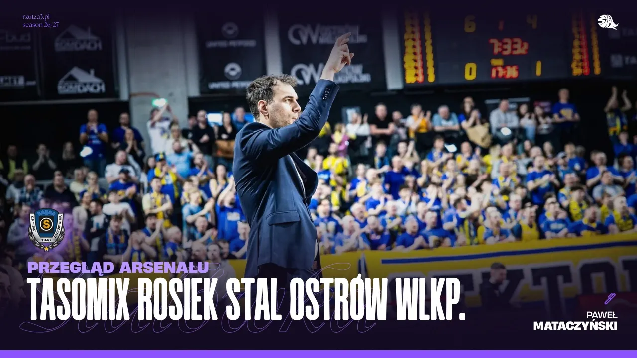 Przegląd Arsenału: Tasomix Rosiek Stal Ostrów Wielkopolski
